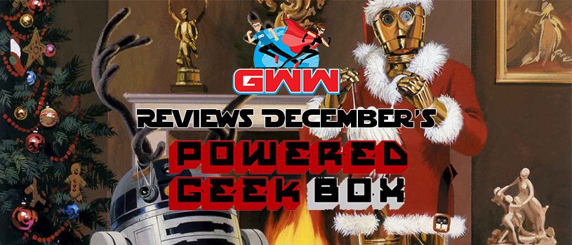 December’s Powered Geek Box Gives Us A Truly Special Star Wars Christmas