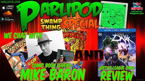 Parlipod Swamp Thing SPECIAL: Mike Baron and Justice League Dark