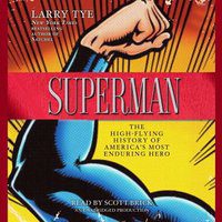 Superman: The High-Flying History of America’s Most Enduring Hero REVIEW