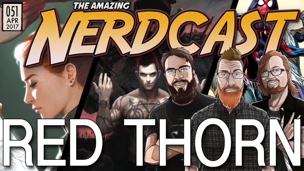The Amazing Nerdcast #51: Red Thorn