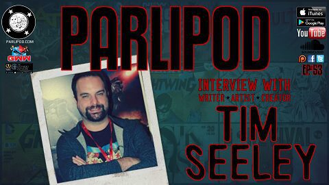 Parlipod #53: Tim Seeley Interview