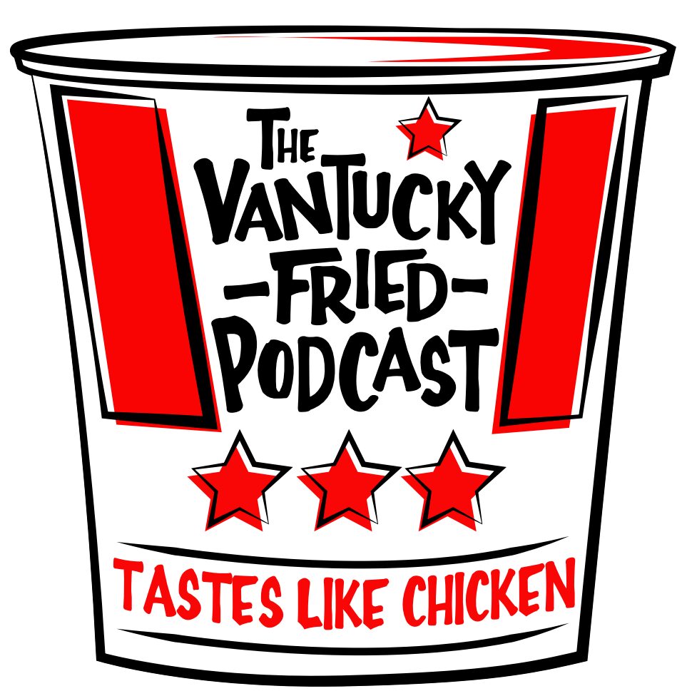 The Vantucky Fried Podcast #40: The Big Four Oh