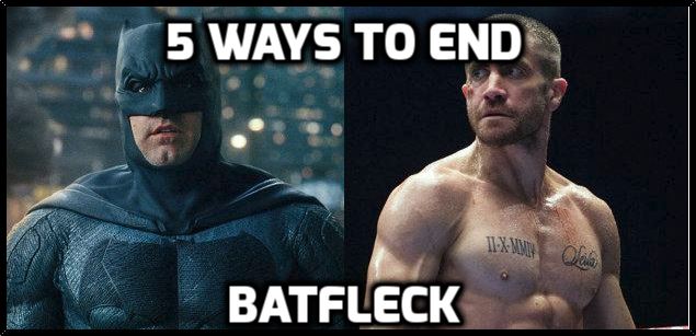 5 Ways To End Batfleck & Recast Batman