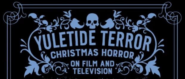 YULETIDE TERROR: CHRISTMAS HORROR ON FILM AND TELEVISION