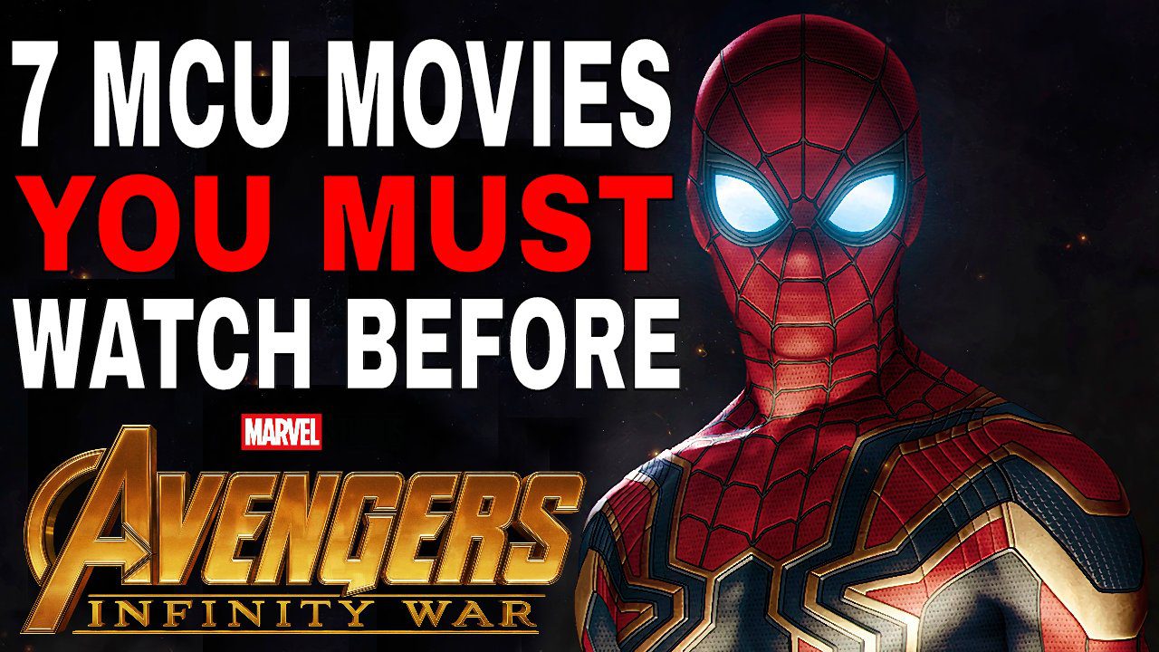 The 7 MCU Movies You Must Watch Before Seeing Avengers: Infinity War