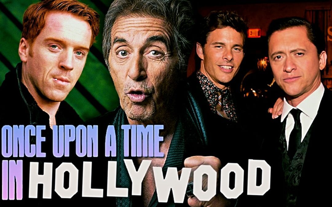 Pacino, Damien Lewis, James Marsden, and Clifton Collins Jr. Join ‘Once Upon A Time In Hollywood’