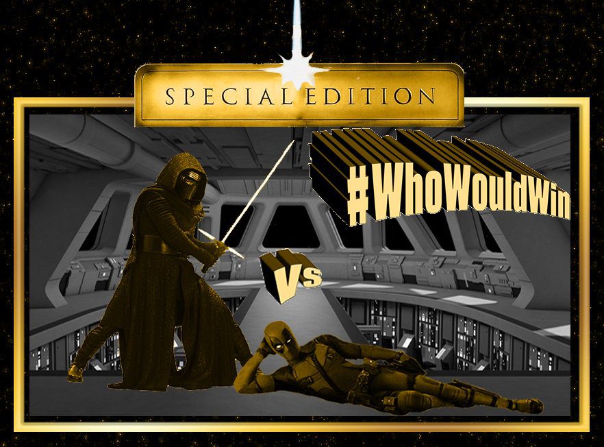 #WhoWouldWin: Kylo vs. Deadpool Special Edition