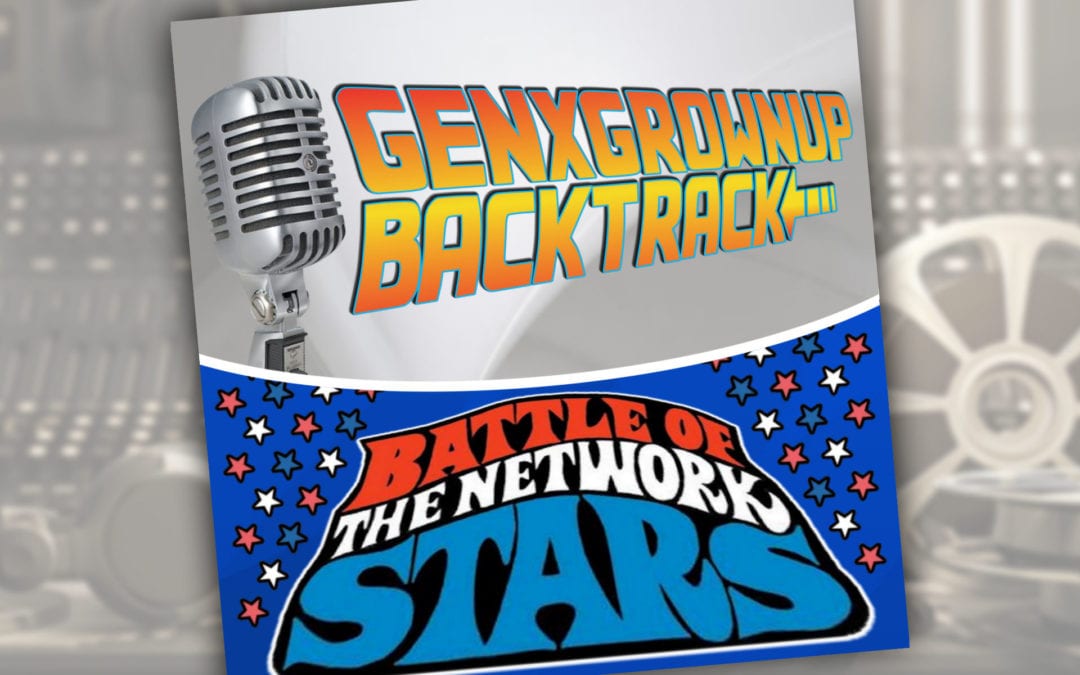 GenXGrownUp Backtrack: Battle of the Network Stars