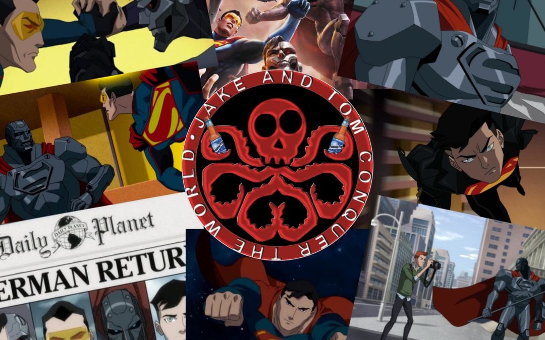JAKE AND TOM CONQUER THE WORLD #121: REIGN OF THE SUPERMEN – A “DRUNKEN DORK” REVIEW