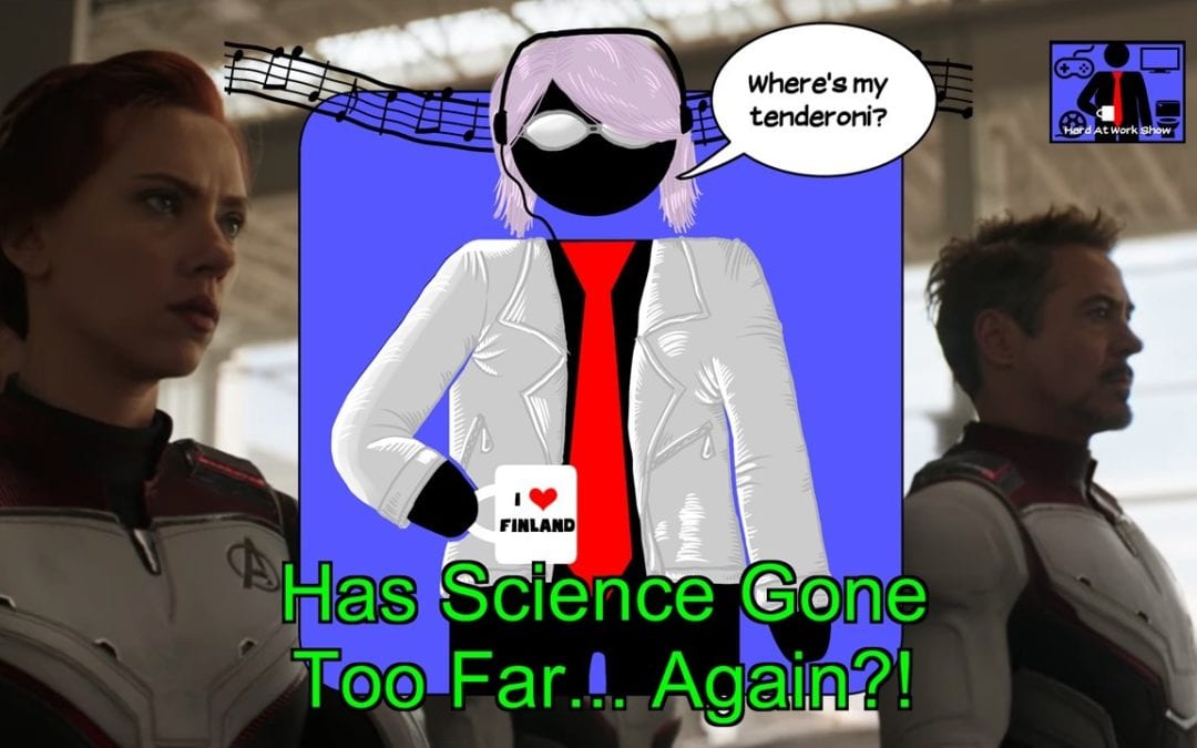 Hard At Work Episode #103: Has Science Gone Too Far…Again?!
