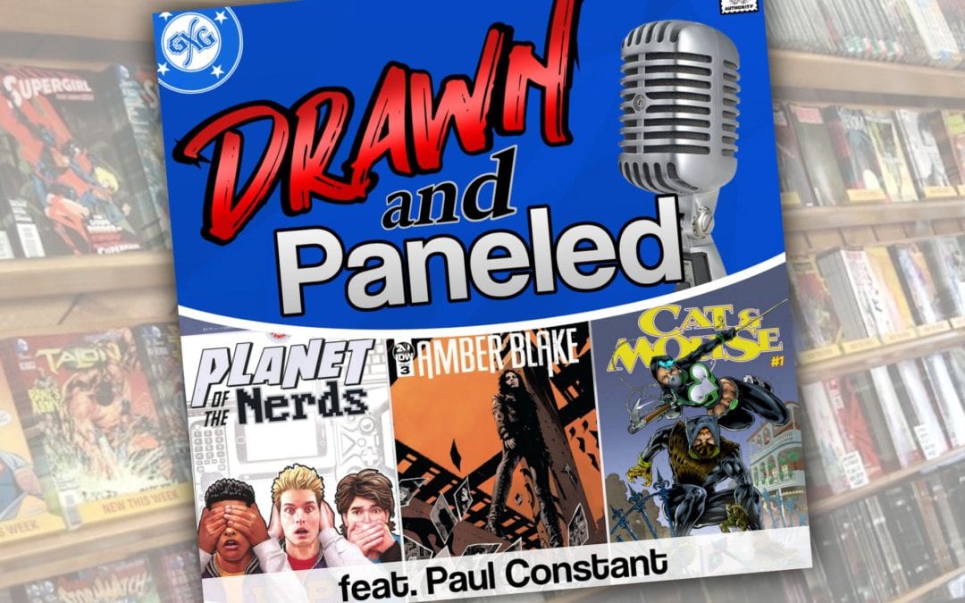 Drawn & Paneled: Amber Blake #3, Cat & Mouse Vol 2 #1, Planet of The Nerds #3 (feat. Paul Constant)