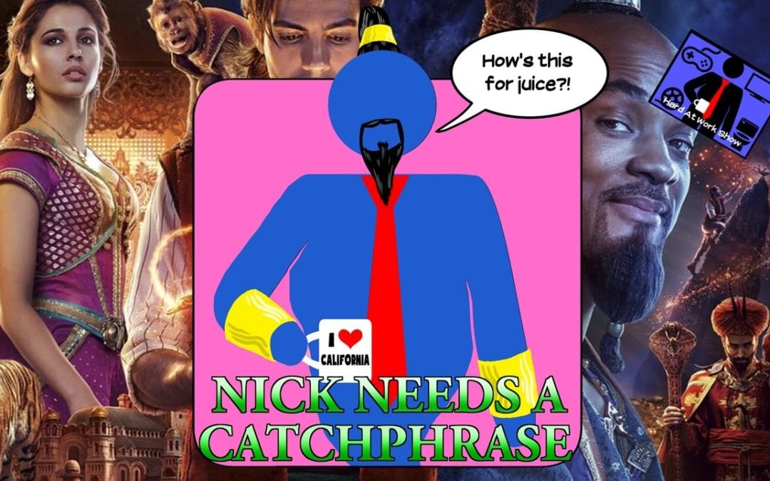 Hard At Work Episode #114: Nick Needs A Catchphrase