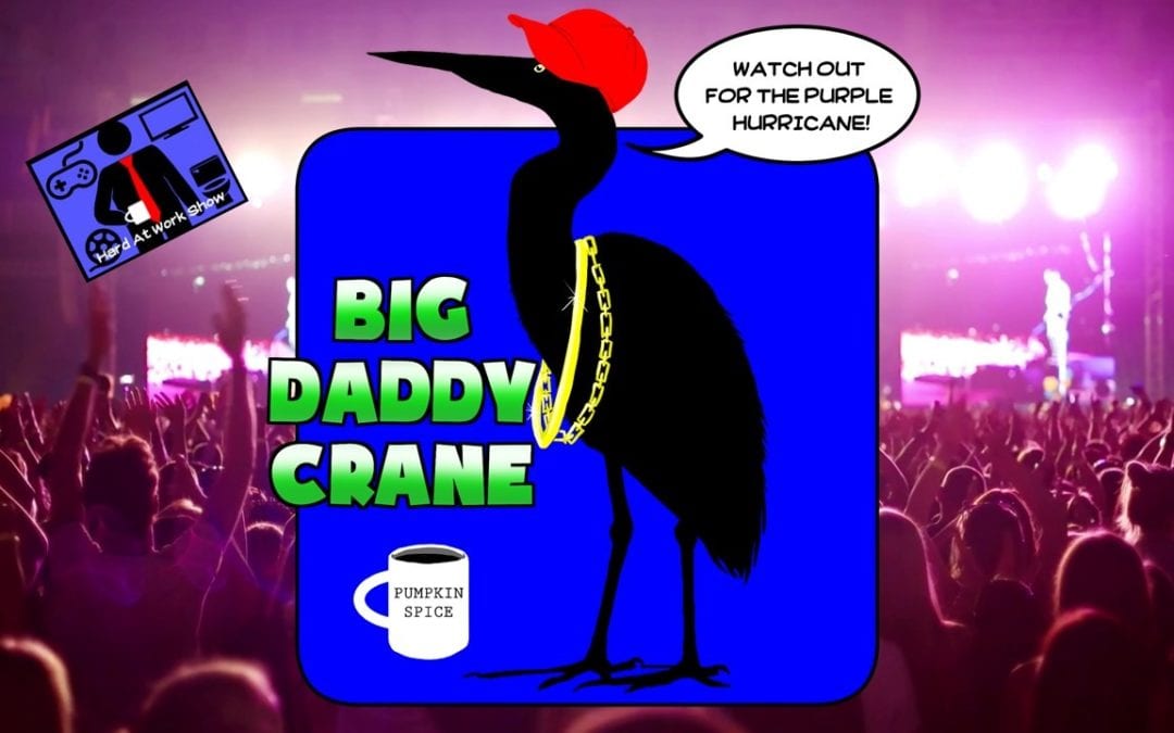 Hard At Work Episode #127: Big Daddy Crane
