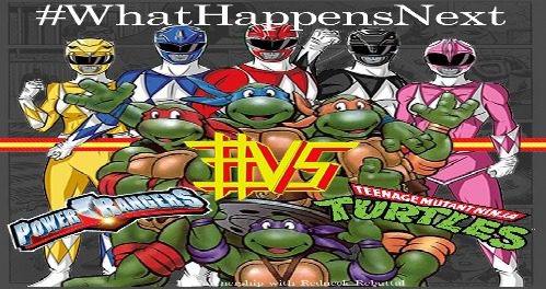 What Happens Next: Teenage Mutant Ninja Turtles vs. Might Morphin Power Rangers