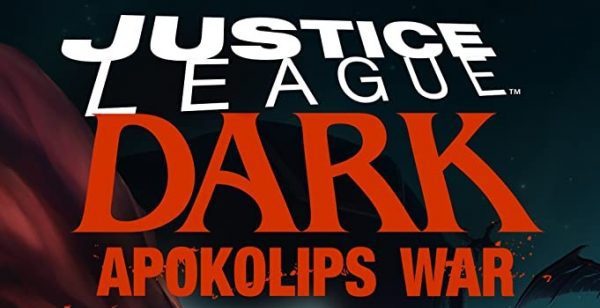 Justice League Dark: Apokolips War (REVIEW)