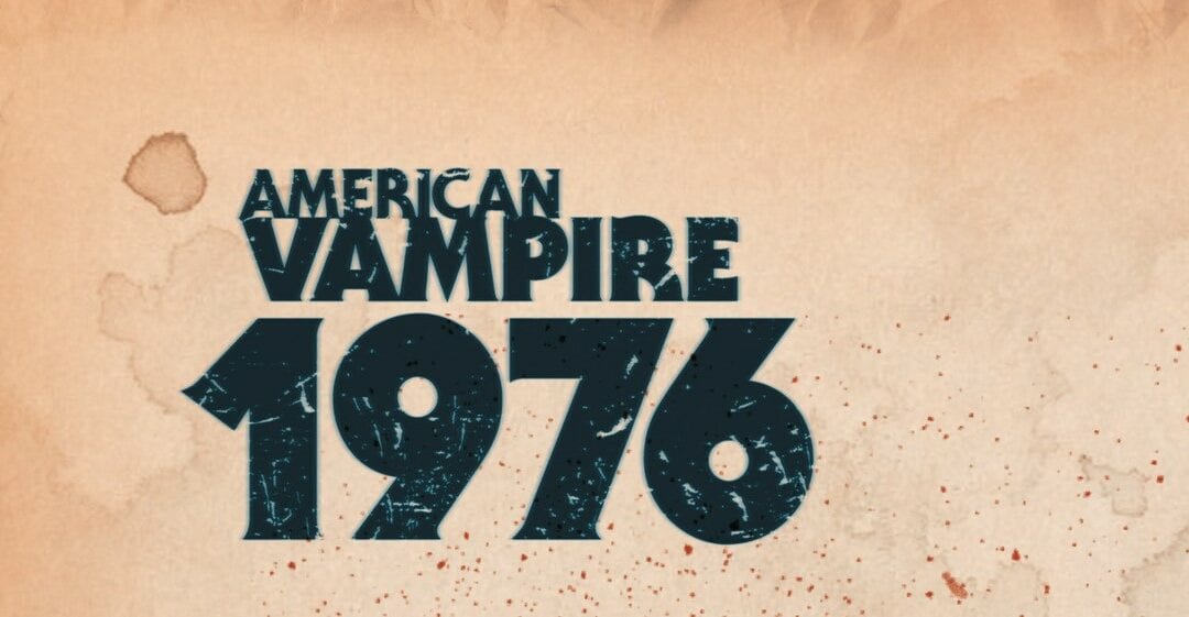 American Vampire 1976 #1 (Review)