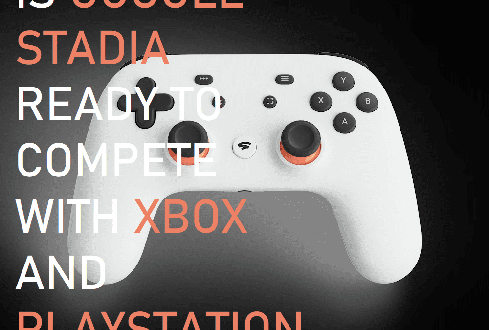 Is Google Stadia Ready? A Conversation with Kenney Newville.