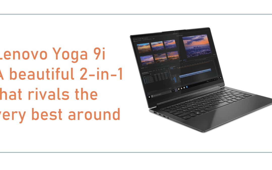 Lenovo Yoga 9i – Full Review | 11th Gen Core i7 & 16GB RAM