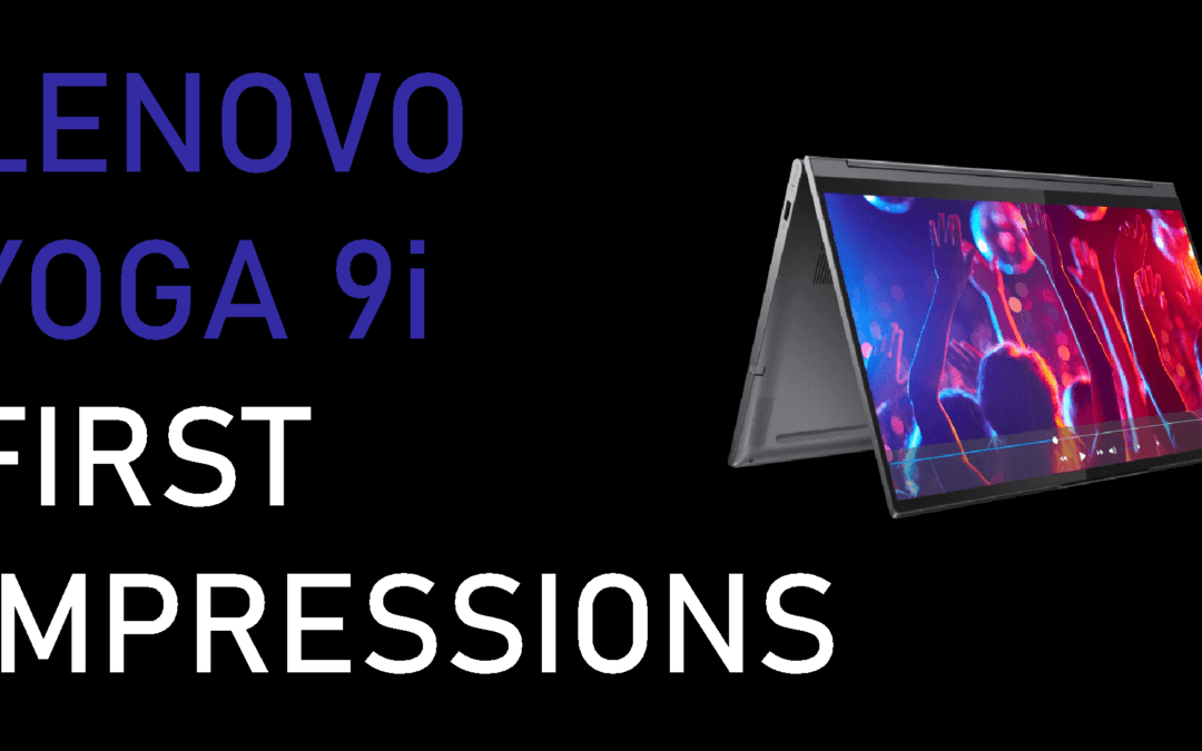 Lenovo Yoga 9i | First Impressions and Tour