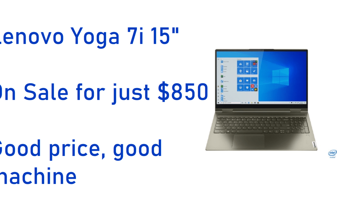 Lenovo Yoga 7i 15 – Just $850 at BestBuy – Review!