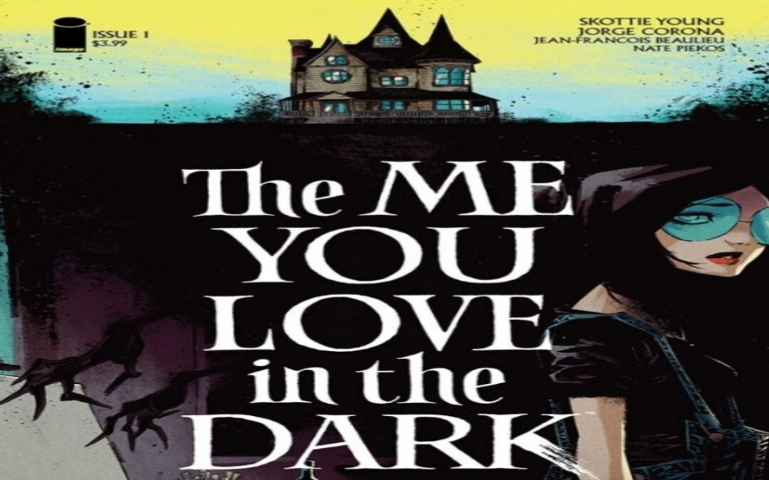 THE ME YOU LOVE IN ThE DARK # 1 (REVIEW)