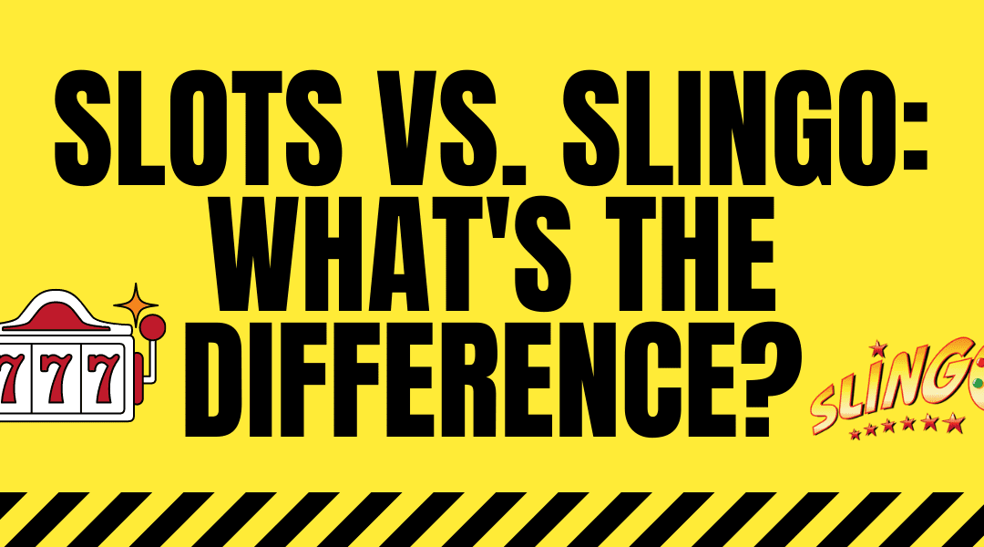 Slots Vs. Slingo: What’s the Difference?