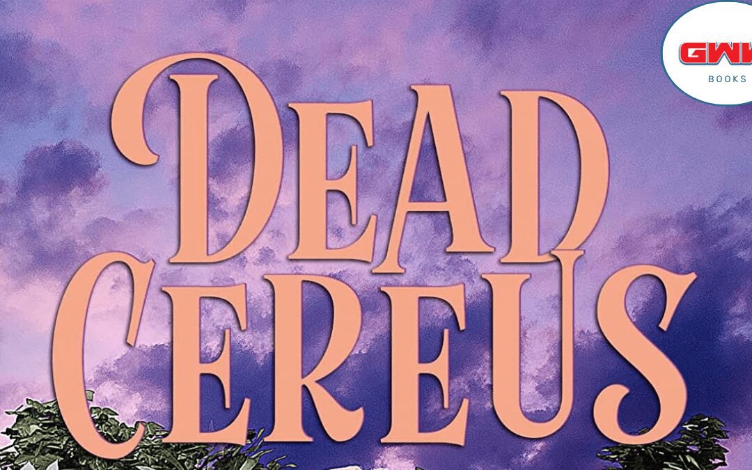 Dead Cereus (Review)