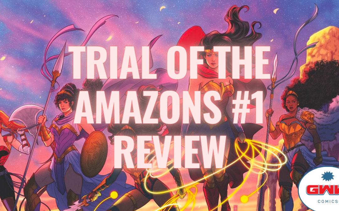Trial of The Amazons #1: DC Comics Review