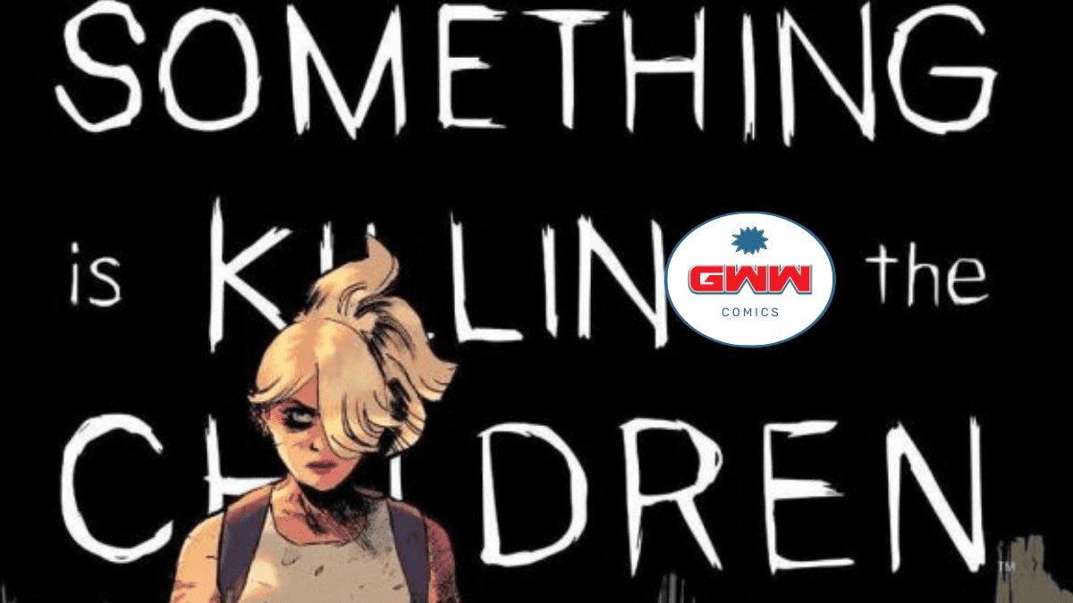 Something is Killing the Children #21 main cover with GWW logo