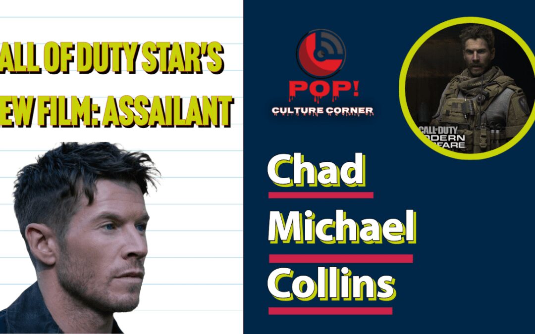Chad Micahel Collins- Call Of Duty Modern Warfare Star Joins POP! Culture Corner
