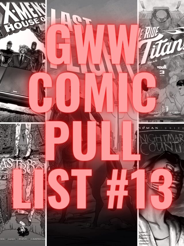 GWW Pull List #13