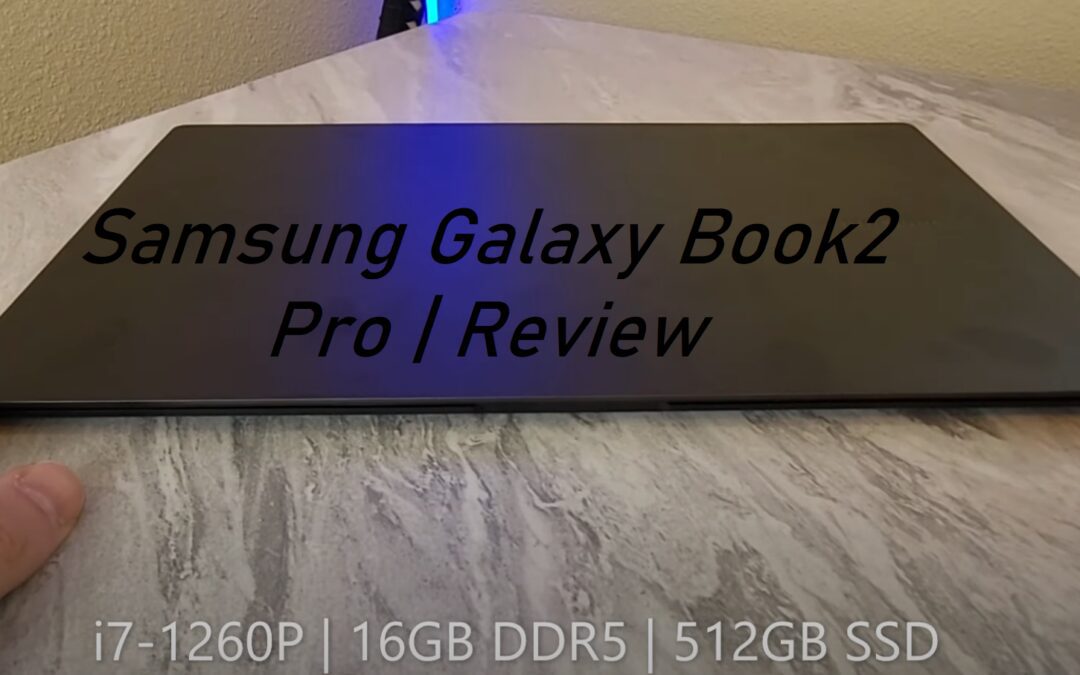 Review: Galaxy Book2 Pro 15″ | Do Not Sleep On This Laptop