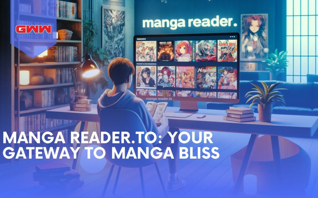 The Marvels of Manga Reader.to: Your Go-To Guide to Seamless Manga Reading