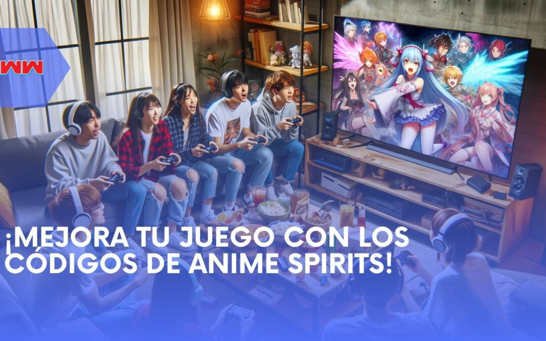 Eleva tu aventura: Los secretos de los códigos y personajes de Anime Spirits