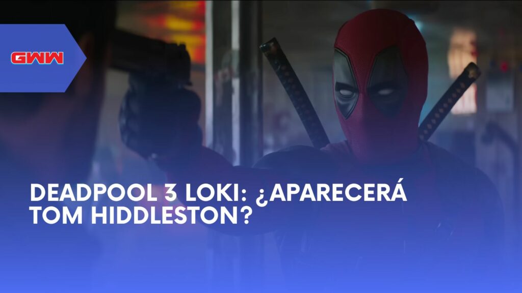 Deadpool 3 Loki: ¿Aparecerá Tom Hiddleston?