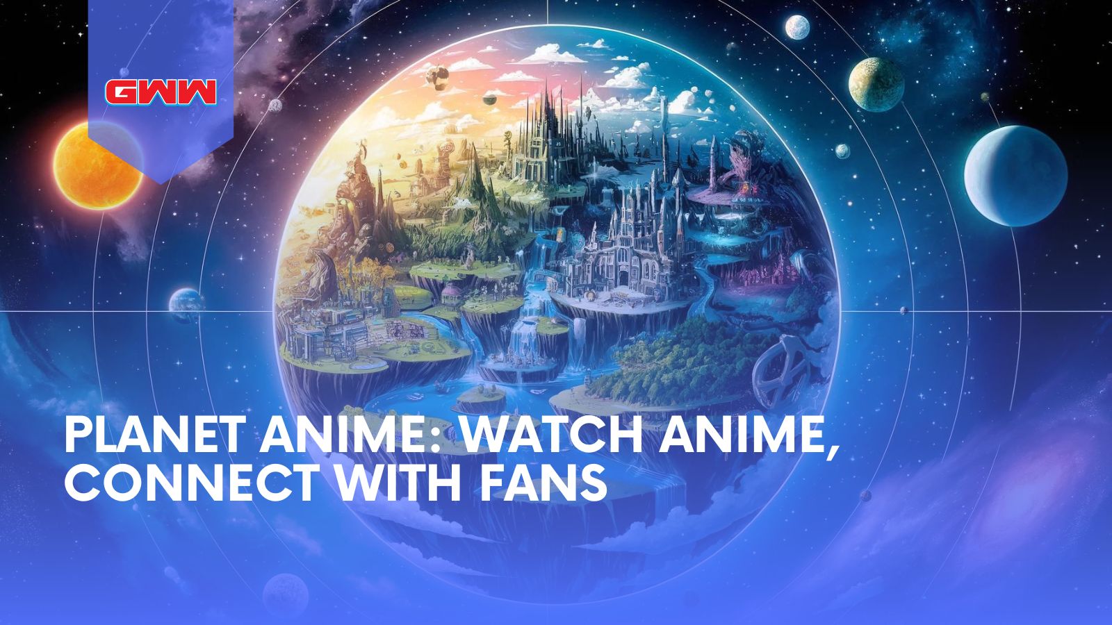 Planet Anime: Watch Anime, Connect with Fans