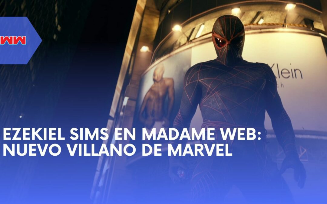 ¿Quién es el villano de ‘Madame Web’, Ezekiel Sims, en los cómics de Marvel?