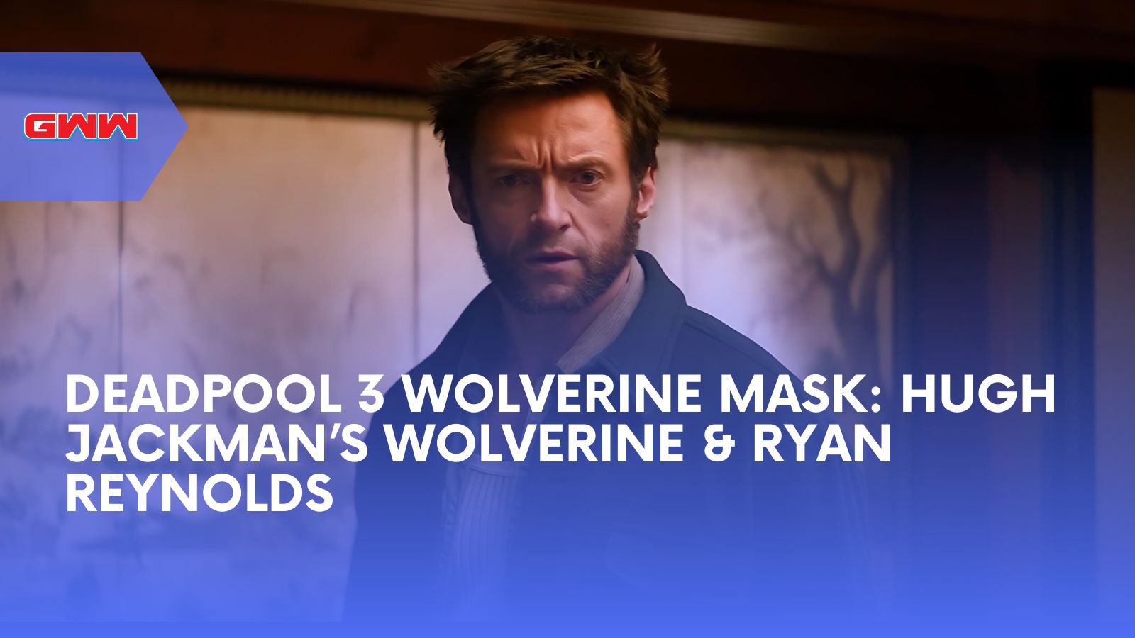 Deadpool 3 Wolverine Mask: Hugh Jackman’s & Ryan Reynolds
