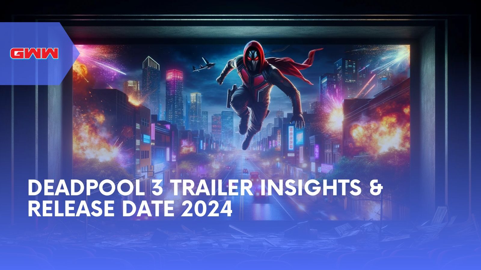 Deadpool 3 Trailer Insights & Release Date 2024
