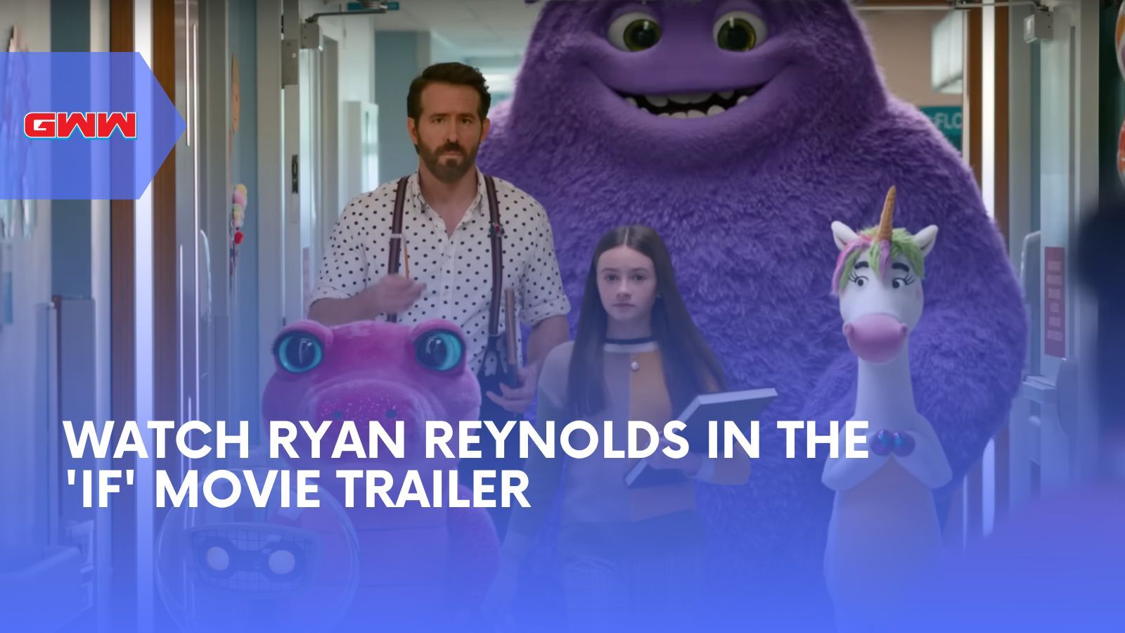 Watch Ryan Reynolds in the IF Movie Trailer