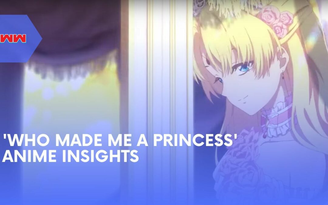 Magic and Mystery: The Allure of ‘Who Made Me a Princess’ Anime