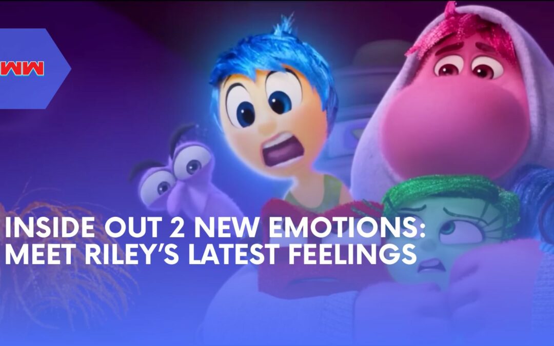 Inside Out 2 New Emotions: Exploring Feelings in Riley’s Growing World