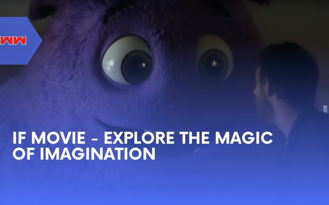Inside If: A Magical Movie Journey with Imaginary Friends