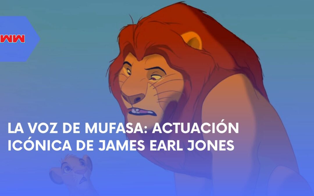 El Legado Perduradero de James Earl Jones como la Voz de Mufasa