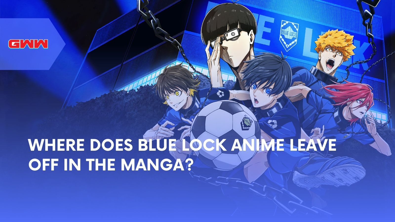 Where Does Blue Lock Anime Leave Off in the Manga?