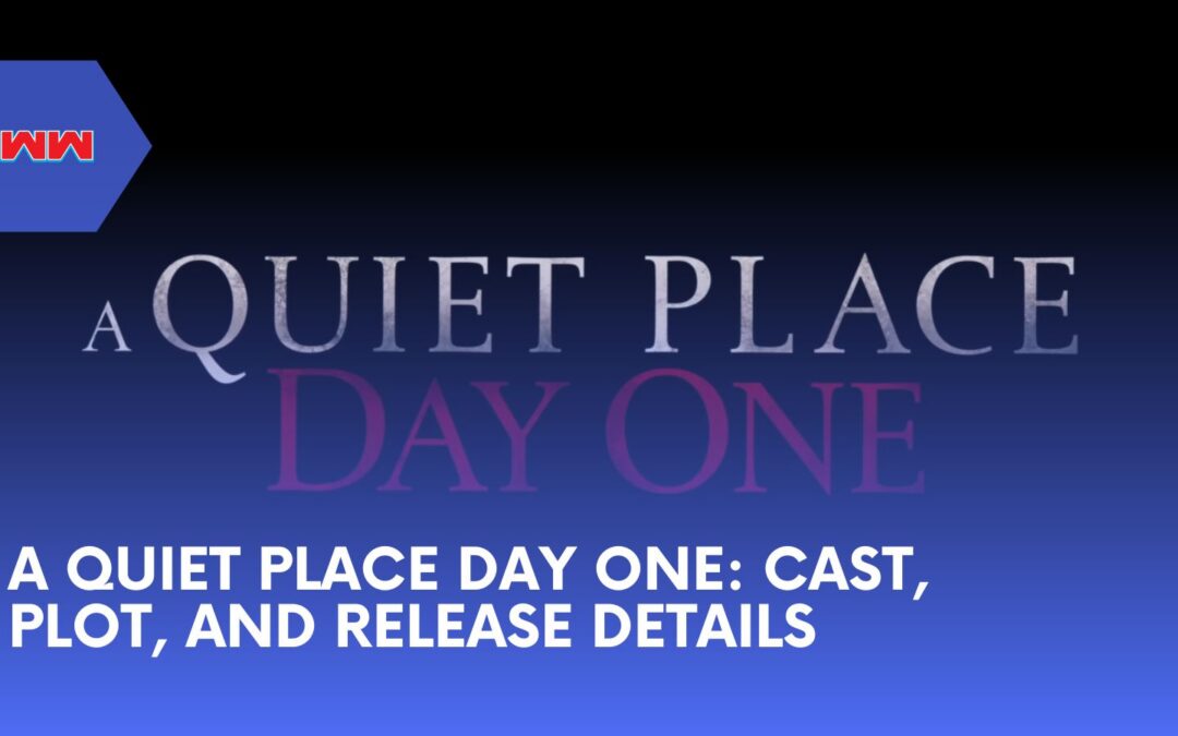 A Quiet Place: Day One: Plot, Filming Locations, and More