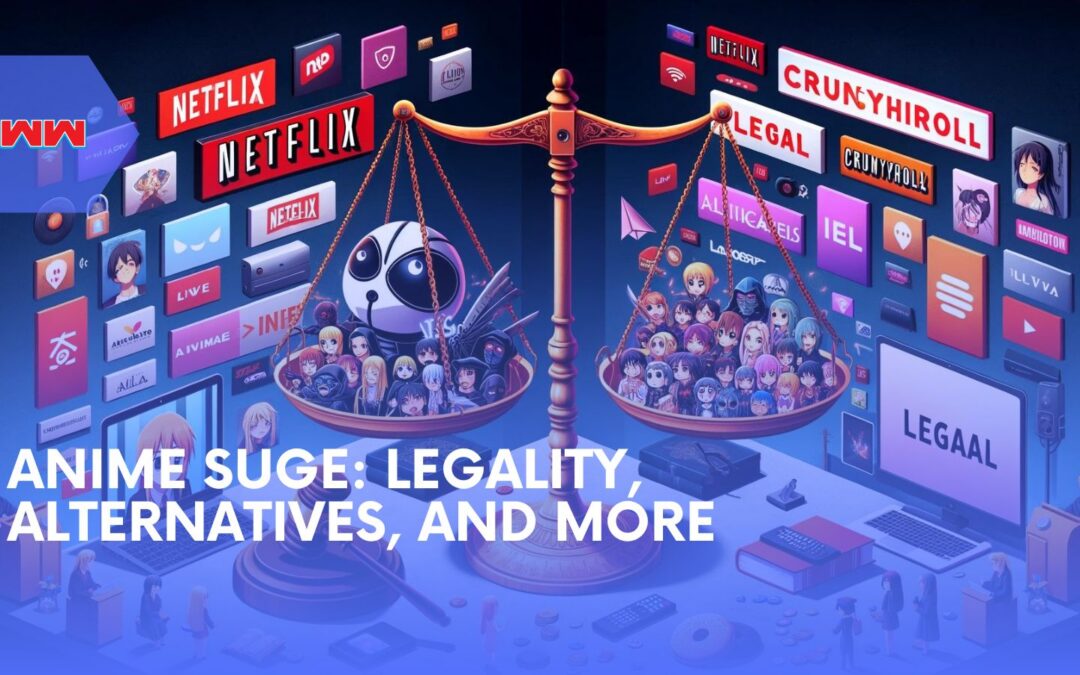 Anime Suge: Legality, Alternatives, and More