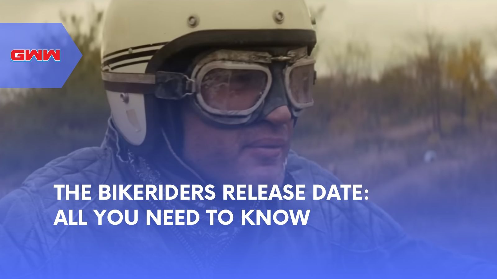 The Bikeriders Release Date All You Need to Know