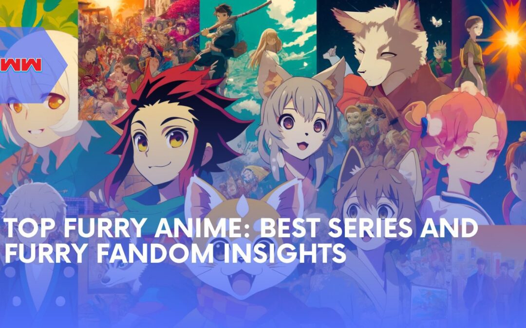 Top Furry Anime: Must-Watch Series and Insights into the Fascinating Furry Fandom