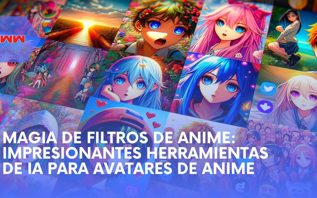 Magia de Filtros de Anime: Crea Avatares y Arte de Anime Impresionantes con Herramientas de IA